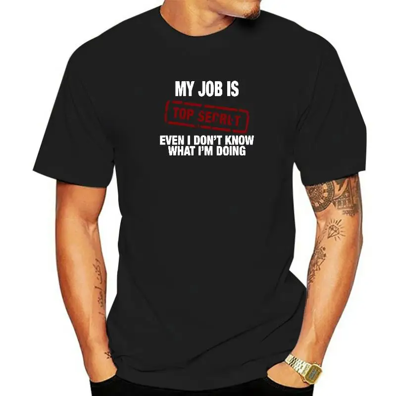 Забавна Тениска на My Job Is Top Secret Мъжки Лятна Памучен Мъжка тениска с къс ръкав, Тениска в стил Хип-Хоп, Ежедневни Блузи, Тениски
